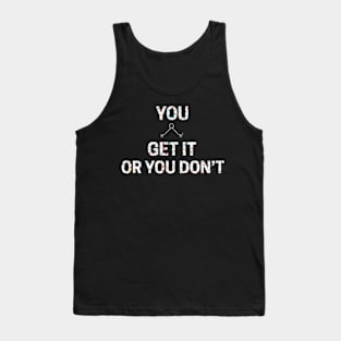 Chemistry Pun Ether You Either Get It Quote Tank Top